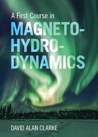 Cover image for A First Course in Magnetohydrodynamics