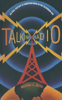 Cover image for Talking Radio: An Oral History of American Radio in the Television Age