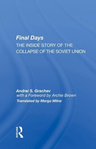 Final Days: The Inside Story of the Collapse of the Soviet Union