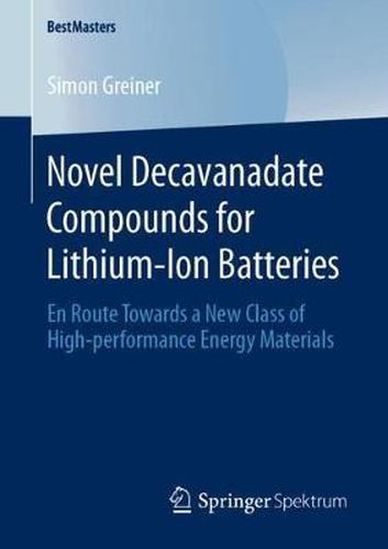 Cover image for Novel Decavanadate Compounds for Lithium-Ion Batteries: En Route Towards a New Class of High-performance Energy Materials