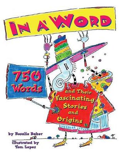 Cover image for In a Word: 750 Words and Their Fascinating Stories and Origins