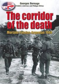 Cover image for The Corridor of the Death: Mortain-Falaise-Argentan 1944