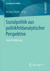 Cover image for Sozialpolitik Aus Politikfeldanalytischer Perspektive: Eine Einfuhrung