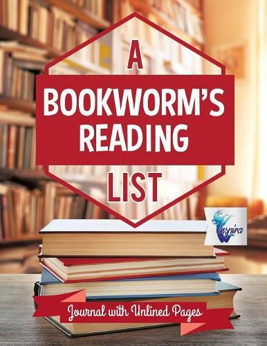 Cover image for A Bookworm's Reading List - Journal with Unlined Pages