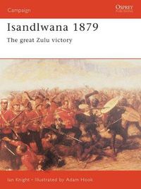 Cover image for Isandlwana 1879: The great Zulu victory