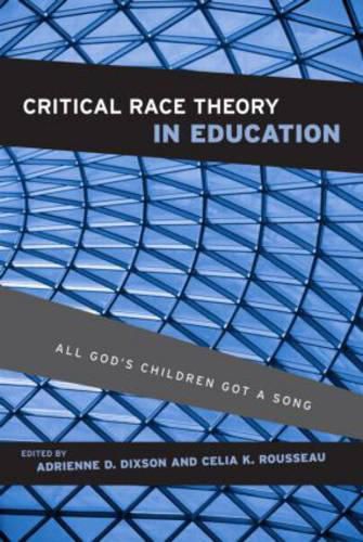 Cover image for Critical Race Theory in Education: All God's Children Got a Song