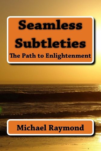 Cover image for Seamless Subtleties: The Path to Enlightenment