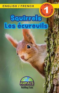 Cover image for Squirrels / Les ecureuils: Bilingual (English / French) (Anglais / Francais) Animals That Make a Difference! (Engaging Readers, Level 1)