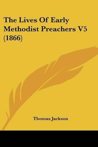 Cover image for The Lives Of Early Methodist Preachers V5 (1866)