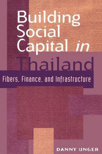 Cover image for Building Social Capital in Thailand: Fibers, Finance and Infrastructure