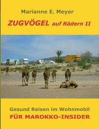 Cover image for Zugvoegel auf Radern II: Fur Marokko-Insider - Gesund Reisen im Wohnmobil