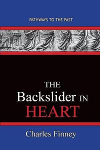 Cover image for The Backslider in Heart: Pathways To The Past