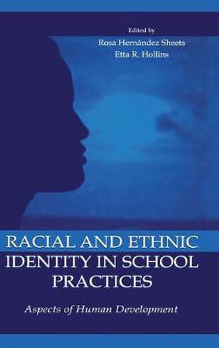 Cover image for Racial and Ethnic Identity in School Practices: Aspects of Human Development