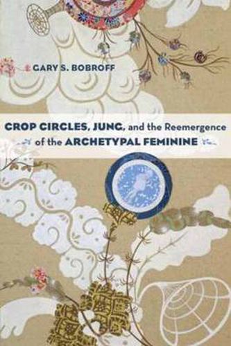 Cover image for Crop Circles, Jung, and the Reemergence of the Archetypal Feminine