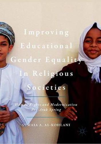 Cover image for Improving Educational Gender Equality in Religious Societies: Human Rights and Modernization Pre-Arab Spring
