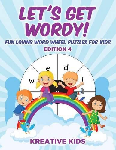 Let's Get Wordy! Fun Loving Word Wheel Puzzles for Kids Edition 4