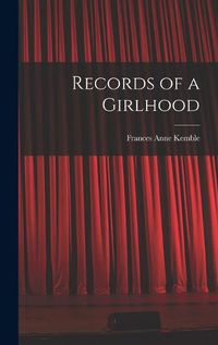 Cover image for Records of a Girlhood