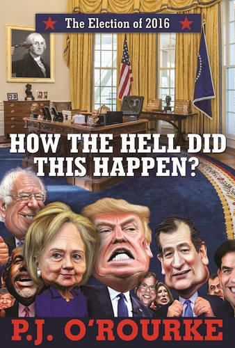 Cover image for How the Hell Did This Happen?: The Election of 2016