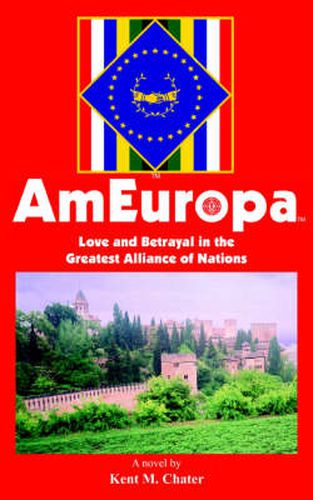 Cover image for AmEuropa: Love and Betrayal in the Greatest Alliance of Nations