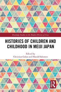 Cover image for Histories of Children and Childhood in Meiji Japan
