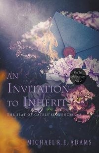 Cover image for An Invitation to Inherit (The Seat of Gately, Sequence 2)