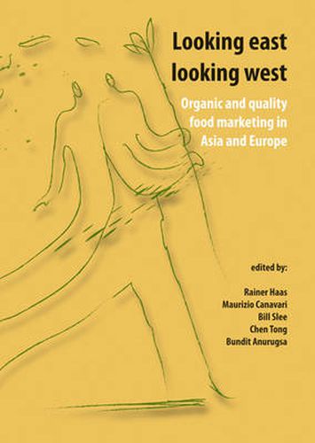 Cover image for Looking East Looking West: Organic and Quality Food Marketing in Asia and Europe