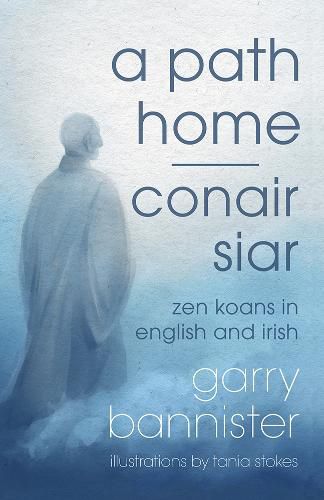 Cover image for A Path Home / Conair Siar: Zen Koans in English and Irish