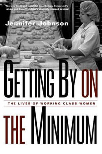 Cover image for Getting By on the Minimum: The Lives of Working-Class Women