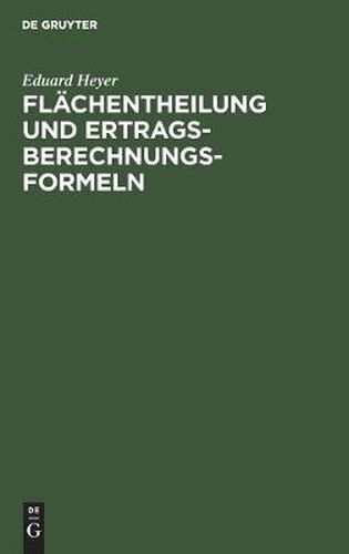 Cover image for Flachentheilung Und Ertragsberechnungs-Formeln