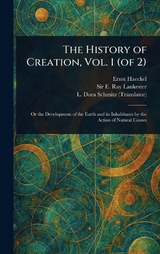 Cover image for The History of Creation, Vol. 1 (of 2)