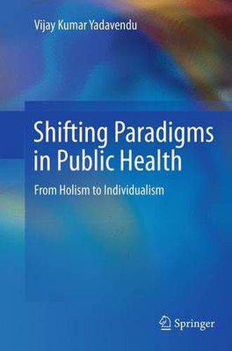 Cover image for Shifting Paradigms in Public Health: From Holism to Individualism