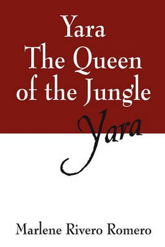 Cover image for Yara the Queen of the Jungle: Yara