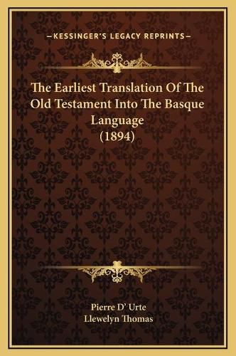 The Earliest Translation of the Old Testament Into the Basque Language (1894)