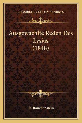 Cover image for Ausgewaehlte Reden Des Lysias (1848)