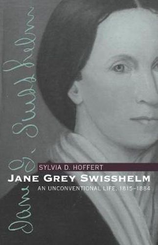 Cover image for Jane Grey Swisshelm: An Unconventional Life, 1815-1884