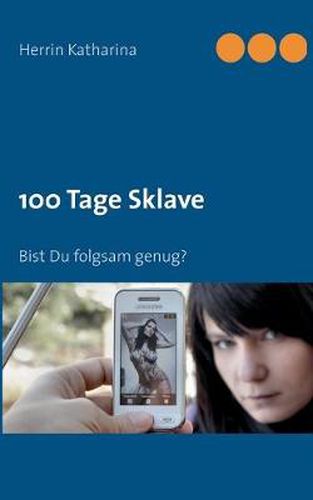 Cover image for 100 Tage Sklave: Bist Du folgsam genug?