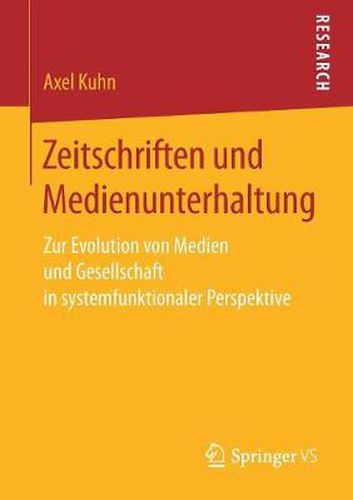 Cover image for Zeitschriften Und Medienunterhaltung: Zur Evolution Von Medien Und Gesellschaft in Systemfunktionaler Perspektive