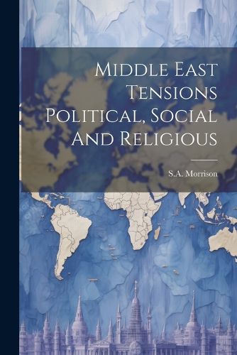 Cover image for Middle East Tensions Political, Social And Religious