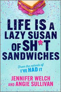 Cover image for Life Is a Lazy Susan of Sh*t Sandwiches