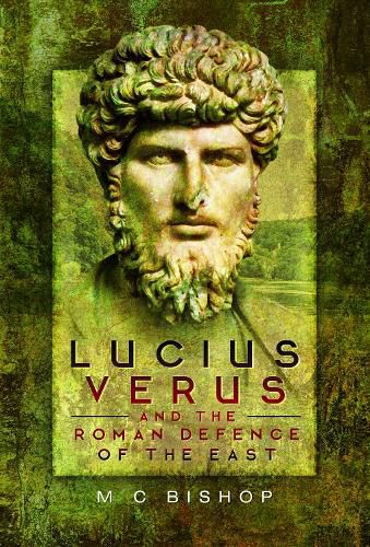 Lucius Verus and the Roman Defence of the East