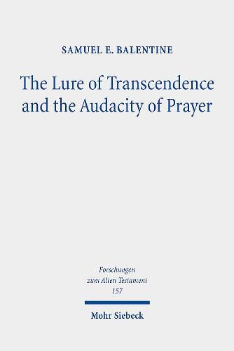 The Lure of Transcendence and the Audacity of Prayer: Selected Essays