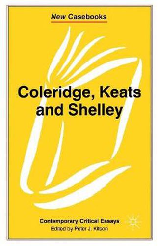 Cover image for Coleridge, Keats and Shelley: Contemporary Critical Essays