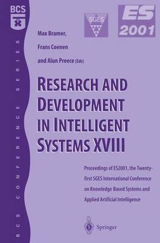 Cover image for Research and Development in Intelligent Systems XVIII: Proceedings of ES2001, the Twenty-first SGES International Conference on Knowledge Based Systems and Applied Artifical Intelligence, Cambridge, December 2001