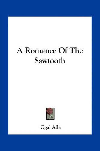 Cover image for A Romance of the Sawtooth