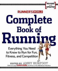 Cover image for Runner's World Complete Book of Running: Everything You Need to Run for Weight Loss, Fitness, and Competition