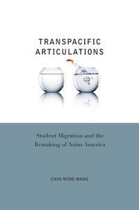 Cover image for Transpacific Articulations: Student Migration and the Remaking of Asian America