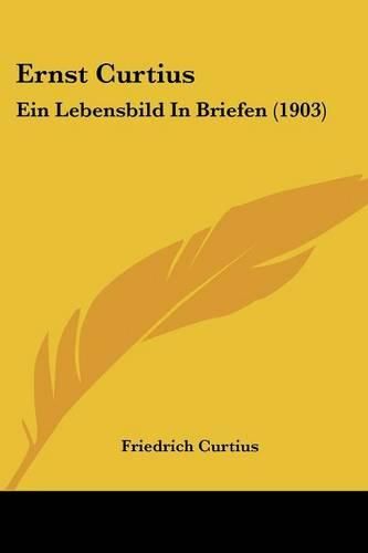 Cover image for Ernst Curtius: Ein Lebensbild in Briefen (1903)