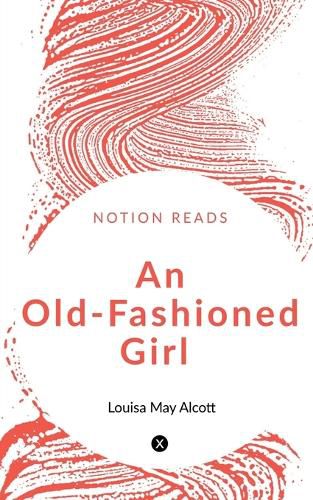 Cover image for An Old-Fashioned Girl