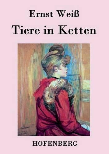 Tiere in Ketten: Roman