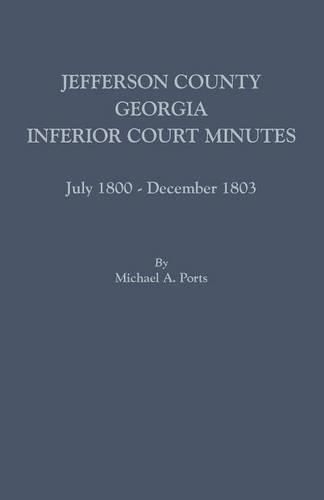 Jefferson County, Georgia, Inferior Court Minutes, July 1800-December 1803